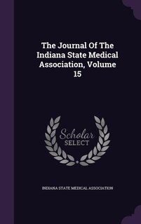 Front cover_The Journal Of The Indiana State Medical Association, Volume 15