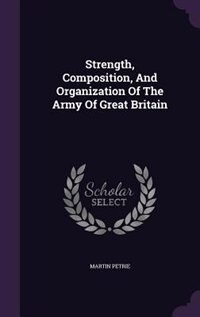 Strength, Composition, And Organization Of The Army Of Great Britain