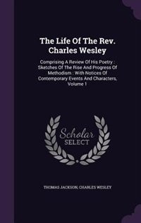 Front cover_The Life Of The Rev. Charles Wesley