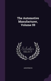 The Automotive Manufacturer, Volume 59