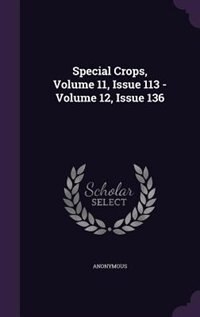 Couverture_Special Crops, Volume 11, Issue 113 - Volume 12, Issue 136