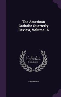 Front cover_The American Catholic Quarterly Review, Volume 16