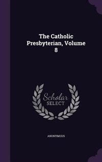 Front cover_The Catholic Presbyterian, Volume 8