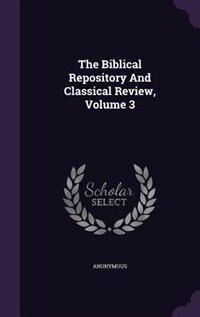 Front cover_The Biblical Repository And Classical Review, Volume 3
