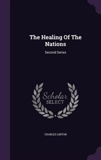 The Healing Of The Nations: Second Series