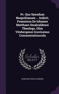 Front cover_Pr. Quo Synodum Neapolitanam ... Indicit, Praemissa De Iohanne Matthaeo Smalcaldensi Theologo, Olim Vitebergensi Gravissimo Commentatiuncula