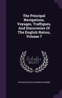 The Principal Navigations, Voyages, Traffiques, And Discoveries Of The English Nation, Volume 7