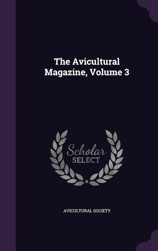 Front cover_The Avicultural Magazine, Volume 3