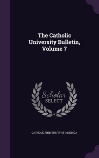 Front cover_The Catholic University Bulletin, Volume 7