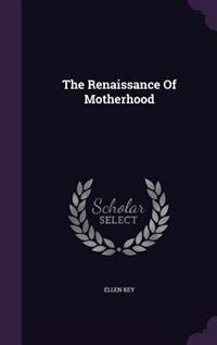 Front cover_The Renaissance Of Motherhood