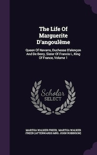 Front cover_The Life Of Marguerite D'angoulême