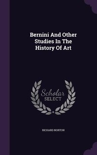 Front cover_Bernini And Other Studies In The History Of Art
