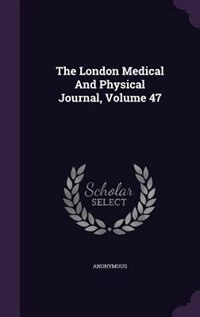 Front cover_The London Medical And Physical Journal, Volume 47