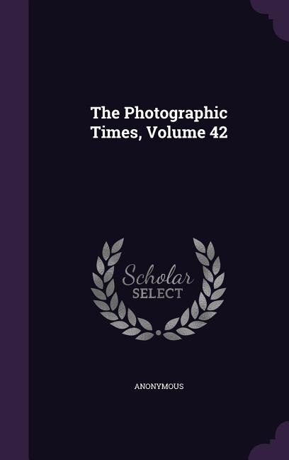 Couverture_The Photographic Times, Volume 42