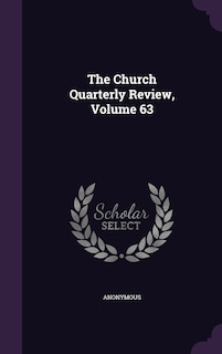 Front cover_The Church Quarterly Review, Volume 63