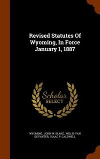 Couverture_Revised Statutes Of Wyoming, In Force January 1, 1887