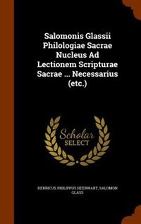 Couverture_Salomonis Glassii Philologiae Sacrae Nucleus Ad Lectionem Scripturae Sacrae ... Necessarius (etc.)