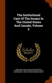 Couverture_The Institutional Care Of The Insane In The United States And Canada, Volume 2