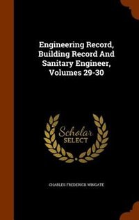 Couverture_Engineering Record, Building Record And Sanitary Engineer, Volumes 29-30