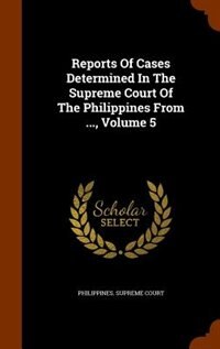 Couverture_Reports Of Cases Determined In The Supreme Court Of The Philippines From ..., Volume 5