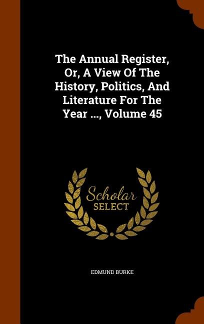 The Annual Register, Or, A View Of The History, Politics, And Literature For The Year ..., Volume 45