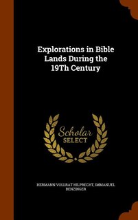 Explorations in Bible Lands During the 19Th Century