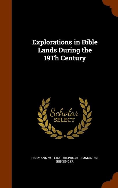 Explorations in Bible Lands During the 19Th Century