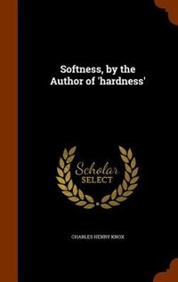 Softness, by the Author of 'hardness'