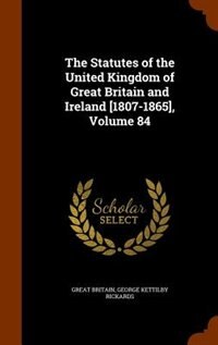 Front cover_The Statutes of the United Kingdom of Great Britain and Ireland [1807-1865], Volume 84