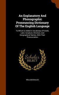 Front cover_An Explanatory And Phonographic Pronouncing Dictionary Of The English Language