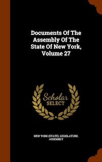Front cover_Documents Of The Assembly Of The State Of New York, Volume 27