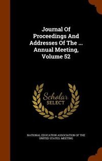 Couverture_Journal Of Proceedings And Addresses Of The ... Annual Meeting, Volume 52