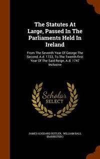 Front cover_The Statutes At Large, Passed In The Parliaments Held In Ireland