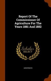 Couverture_Report Of The Commissioner Of Agriculture For The Years 1881 And 1882