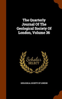 Front cover_The Quarterly Journal Of The Geological Society Of London, Volume 36