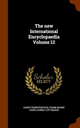 The new International Encyclopaedia Volume 12