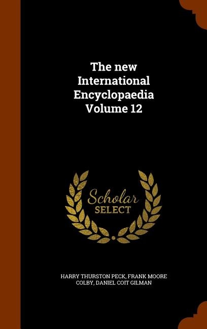 The new International Encyclopaedia Volume 12