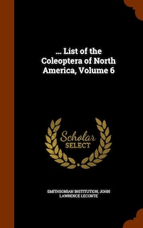 Front cover_... List of the Coleoptera of North America, Volume 6