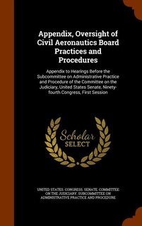 Front cover_Appendix, Oversight of Civil Aeronautics Board Practices and Procedures