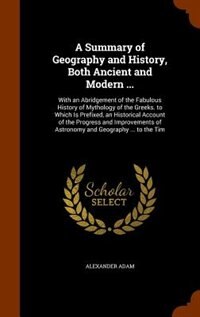 Front cover_A Summary of Geography and History, Both Ancient and Modern ...