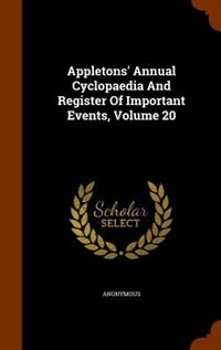 Couverture_Appletons' Annual Cyclopaedia And Register Of Important Events, Volume 20