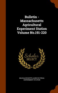 Couverture_Bulletin - Massachusetts Agricultural Experiment Station Volume No.191-220