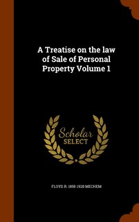 Front cover_A Treatise on the law of Sale of Personal Property Volume 1