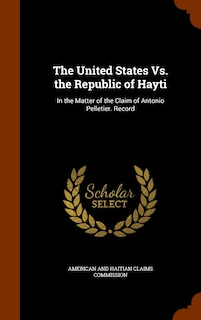 Front cover_The United States Vs. the Republic of Hayti