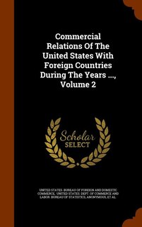 Front cover_Commercial Relations Of The United States With Foreign Countries During The Years ..., Volume 2