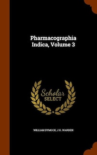 Pharmacographia Indica, Volume 3