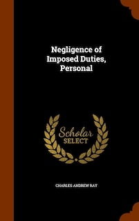 Front cover_Negligence of Imposed Duties, Personal