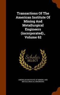 Couverture_Transactions Of The American Institute Of Mining And Metallurgical Engineers (incorporated)., Volume 62
