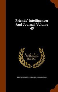 Front cover_Friends' Intelligencer And Journal, Volume 45