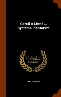 Couverture_Caroli A LinnT ... Systema Plantarvm